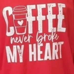 Coffee Never Broke My Heart heat Transfer DIY